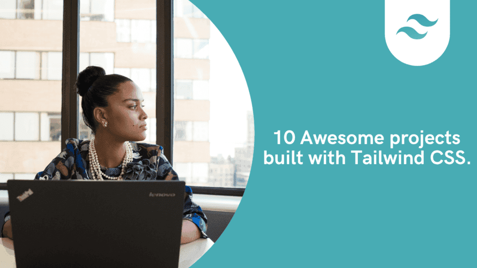 10 Awesome Project built with Tailwind CSS